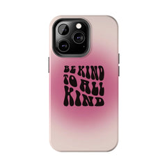 Be kind to all kind