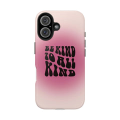 Be kind to all kind